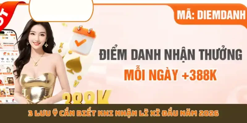 3 lưu ý cần biết khi nhận lì xì đầu năm 2026