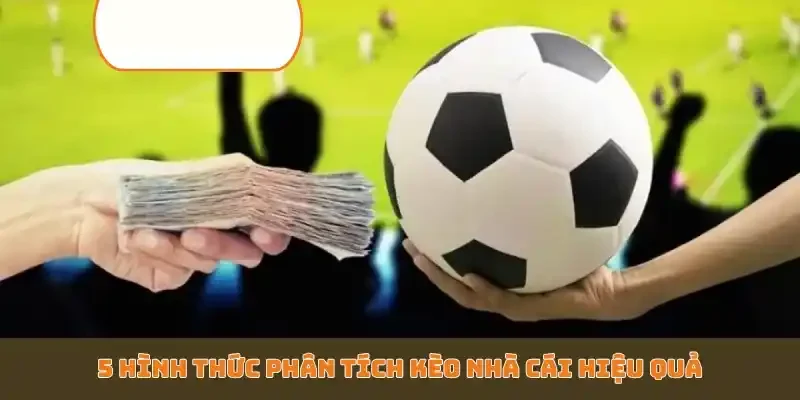 5 hình thức phân tích kèo nhà cái hiệu quả