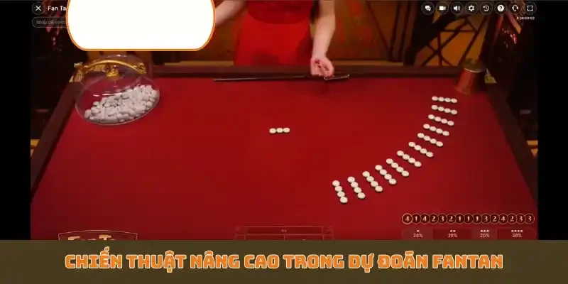Chiến thuật nâng cao trong dự đoán Fantan