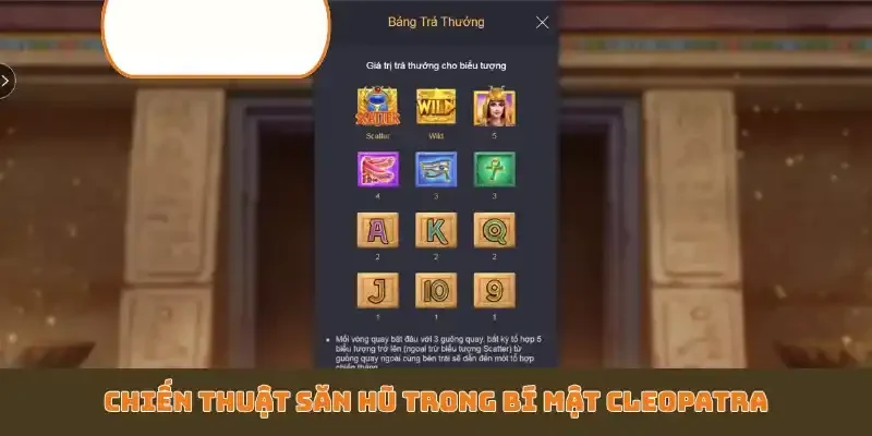 Chiến thuật săn hũ trong bí mật Cleopatra