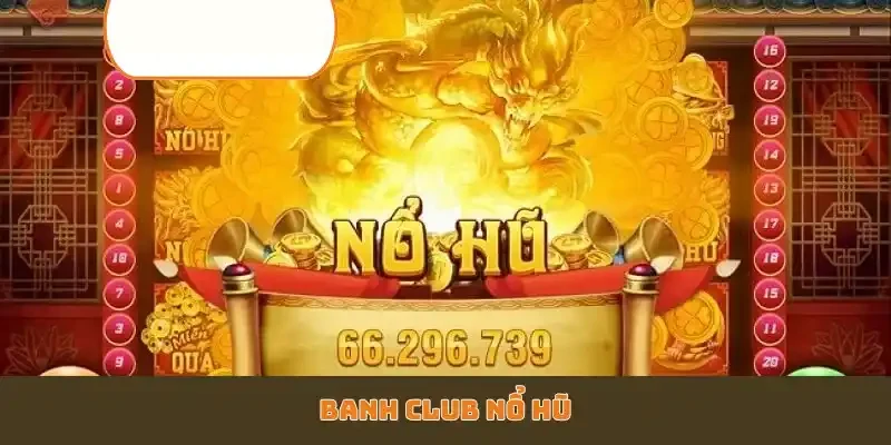 Banh Club nổ hũ