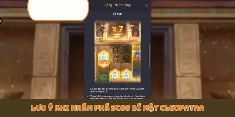 Lưu ý khi khám phá SC88 bí mật Cleopatra