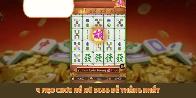 4 mẹo chơi nổ hũ SC88 dễ thắng nhất