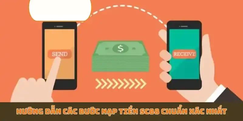 Hướng dẫn các bước nạp tiền SC88 chuẩn xác nhất