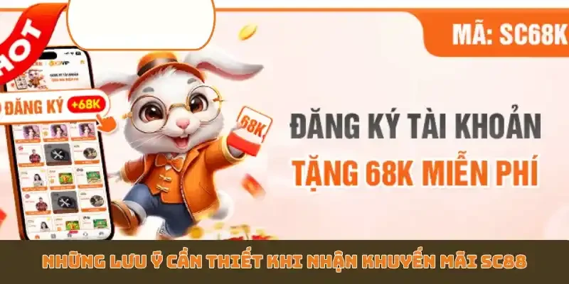 Những lưu ý cần thiết khi nhận khuyến mãi SC88