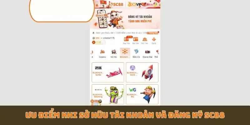 Ưu điểm khi sở hữu tài khoản và đăng ký SC88